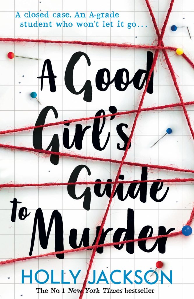 The first novel in the "Good Girl's Guide to Murder" series by Holly Jackson