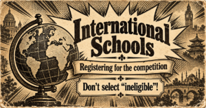 International Schools registering for the competition? Don't select "ineligible"!